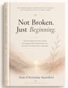 Not Broken. Just Beginning.